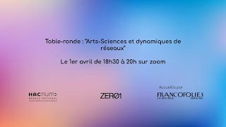 Table-ronde : Arts-sciences et dynamiques de réseaux