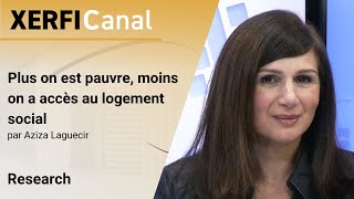 Plus on est pauvre, moins on a accès au logement social [Aziza Laguecir]