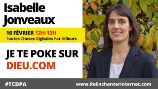 Je te poke sur Dieu.com avec Isabelle Jonveaux (#TCDPA S03 E02)