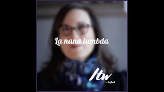 ITW la nana lambda