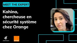 Kahina, chercheuse en sécurité systèmes chez ORANGE  - MEET THE EXPERT