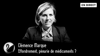 Effondrement, pénurie de médicaments ? Clémence Marque [EN DIRECT]