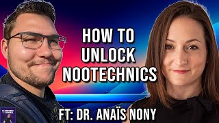 Unplugging Addiction, Unlocking Nootechnics, and the future of Technology with Dr. Anaïs Nony | 227