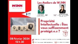 Les ateliers de W.Inn - Propriété intellectuelle : êtes-vous suffisamment protégé.e.s ?