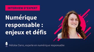 Numérique responsable : enjeux et défis selon Héloïse Dano