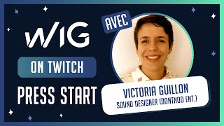 Press Start - Rencontre avec Victoria Guillon, Sound Designer chez Dontnod Entertainment.