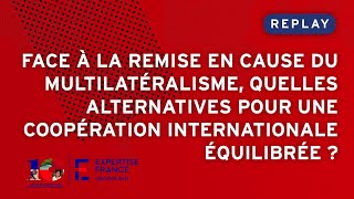 Face à la remise en cause du multilatéralisme, quelles alternatives pour une coopération équilibrée?