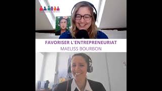 #31 - Favoriser l'entrepreneuriat féminin - Maeliss Bourbon