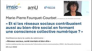 Réseaux sociaux, bien-être social et conscience collective numérique.  Par Marie-Pierre FC